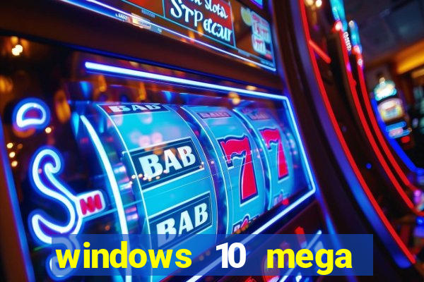 windows 10 mega lite download